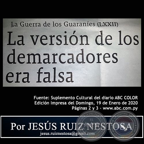 LA GUERRA DE LOS GUARANES (LXXII) - LA VERSIN DE LOS DEMARCADORES ERA FALSA - Por JESS RUIZ NESTOSA - Domingo, 19 de Enero de 2020